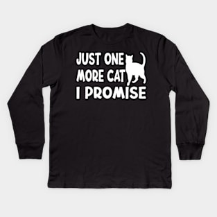 Just One More Cat I Promise Funny Design Quote Kids Long Sleeve T-Shirt